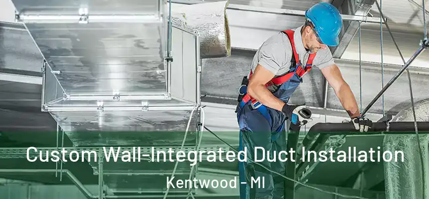  Custom Wall-Integrated Duct Installation Kentwood - MI