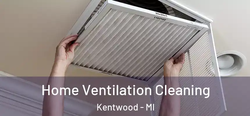  Home Ventilation Cleaning Kentwood - MI