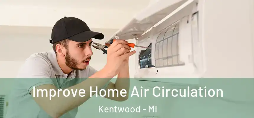  Improve Home Air Circulation Kentwood - MI