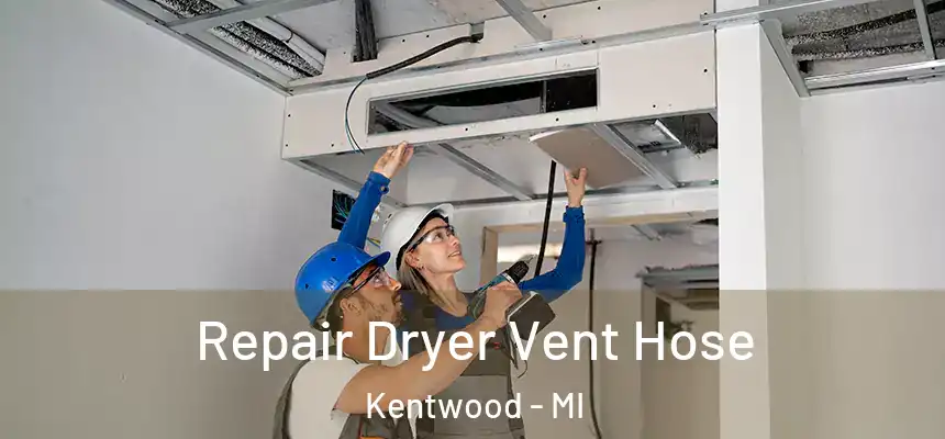  Repair Dryer Vent Hose Kentwood - MI